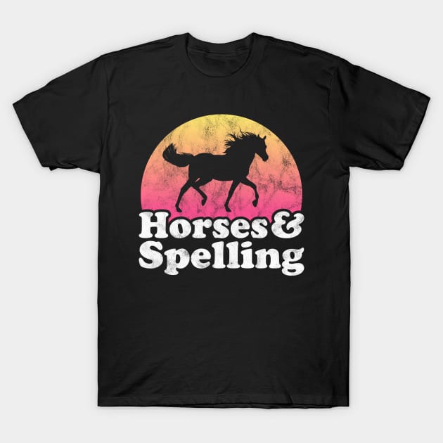 Horses and Spelling Gift for Horse Lovers T-Shirt by JKFDesigns